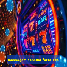 massagem sensual fortaleza